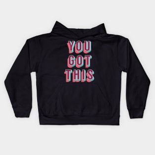 You Got This b Kids Hoodie